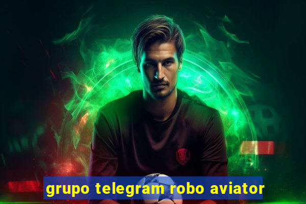 grupo telegram robo aviator